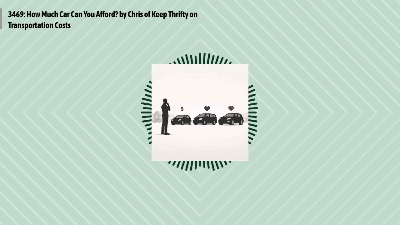 3469: How Much Car Can You Afford? by Chris of Keep Thrifty on Transportation Costs | Optimal...