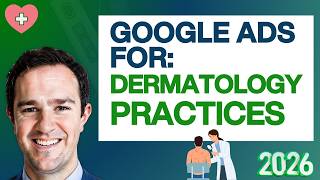 Google Ads For Dermatologists - Paid Advertising to Drive Dermatology Leads