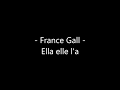 France Gall - Ella elle l'a Paroles