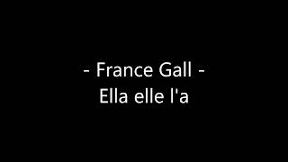 France Gall - Ella elle l&#39;a Paroles