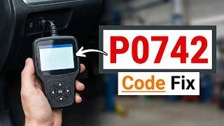 OBD Code p0742 Guide to Repair