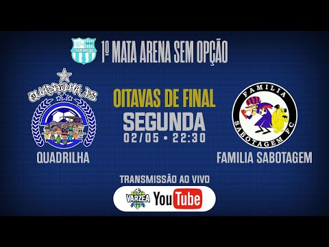 Quadrilha FS x Familia Sabotagem • Oitavas de Final • 1º Mata Arena Sem Opção