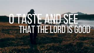 Psalm 34 - Taste and See - by Shane &amp; Shane (Lyric Video) | Christian Worship Music