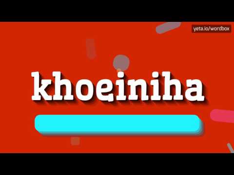 KHOEINIHA - HOW TO PRONOUNCE IT!?