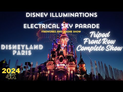 4K Disney Illuminations Fireworks & Electrical Sky Parade Drone Show FRONT ROW Disneyland Paris 2024