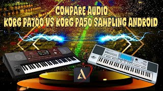 Download lagu COMPARE AUDIO KORG PA700 VS KORG PA50 SAMPLING EXTERNAL ANDROID  mp3