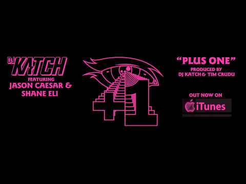 DJ Katch "Plus One - R&B Mix (feat. Jason Caesar & Shane Eli)"