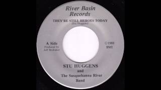 Stu Huggens - They're Still Heroes Today
