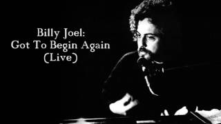 Billy Joel: Got To Begin Again [Live]
