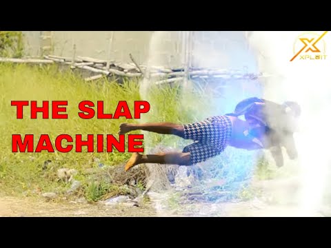THE SLAP MACHINE  (XPLOIT COMEDY)