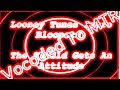 First Ever Looney Tunes Intro Bloopers Episode Vocoded To Miss The Rage