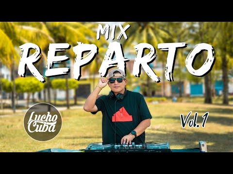 MIX REPARTO 🍫Vol. 1 - DJ LUCHO CUBA 2023 (Triple M, La Moto, Toma Que Toma, Por Ustedes, Wampi)