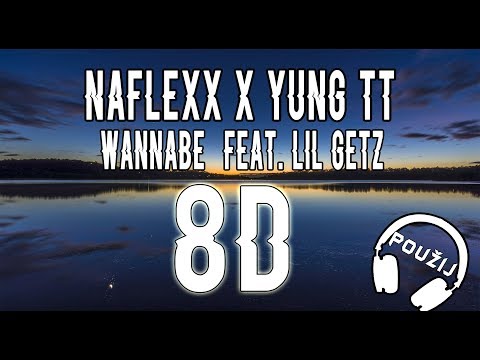 [8D] Naflexx x YUNG TT - WANNABE (feat. lil GETZ)