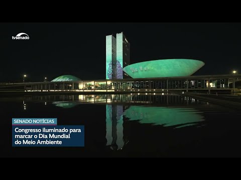 Congresso é iluminado para marcar o Dia Mundial do Meio Ambiente