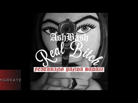 AshBash ft. Panda Badazz - Real B***h [Prod. By ArjayOnTheBeat] [New 2015]