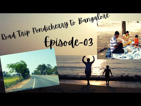 Road Trip from Pondicherry to Bangalore, Episode-03 @ Dream Amazing Travel