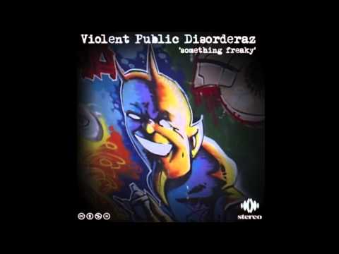 Violent Public Disorderaz - I Feel Fine