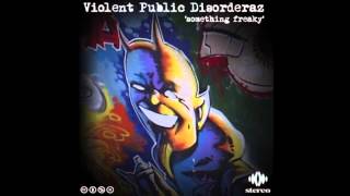 Violent Public Disorderaz - I Feel Fine