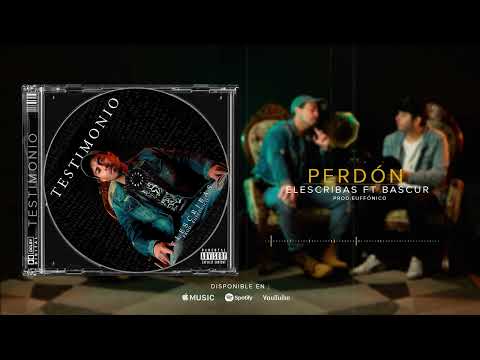 BASCUR feat Elescribas - Perdón - (Prod Euffónico)