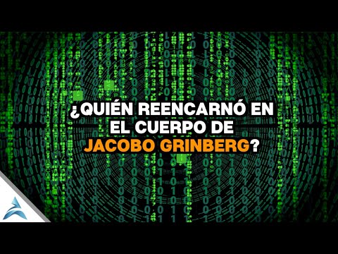 ¿QUIÉN REENCARNÓ EN EL CUERPO DE JACOBO GRINBERG?