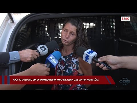 Após atear fogo em ex-companheiro, mulher alega que sofria agressões 03 10 2022