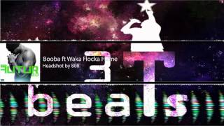 [FUTUR 2.0] Booba - Headshot by 808 Feat Waka Flocka Flame