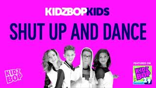 KIDZBOP Kids- Shut up And Dance (Pseudo Video) [KIDZBOP 29]