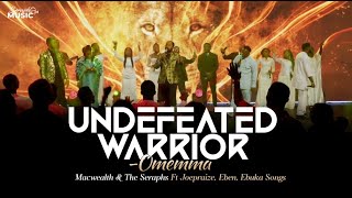 Download lagu Undefeated Warrior (Omemma) – Macwealth & The Seraphs ft. Ebuka Songs, Eben & Joe Praize mp3 Download lagu Undefeated Warrior (Omemma) – Macwealth & The Seraphs ft. Ebuka Songs, Eben & Joe Praize mp3