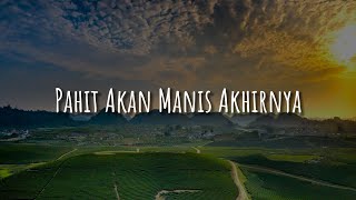 Download lagu Pahit Akan Manis Akhirnya (Lirik) -  Ukays,  Slam,  Samudera mp3