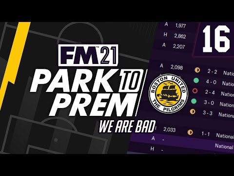 Park To Prem FM21 | Boston United #16 - We Are Bad | Football Manager 2021