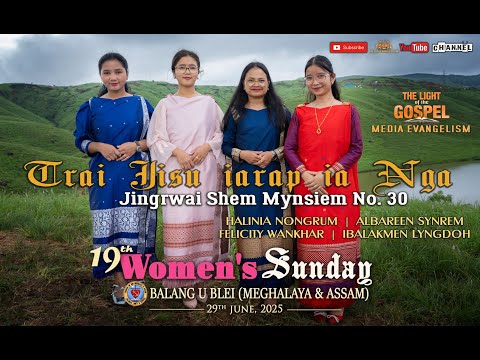 TRAI JISU IARAP IA NGA JSM No. 30 | Halinia | Albareen | Felicity | Ibalakmen | Women's Sunday -2025