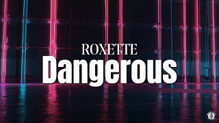 Roxette - Dangerous (Lyrics)