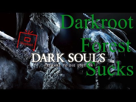Dark Souls Ep. 37: Darkroot Forest Sucks