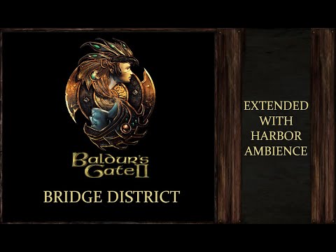 Baldur´s Gate 2 | Bridge District EXTENDED | With Harbour Ambience