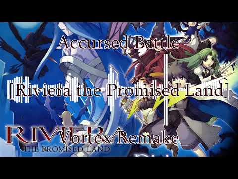 Accursed Battle [Riviera the Promised Land] - Vortex Remake