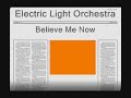 Believe me now - Electric Light Orchestra