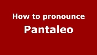 How to pronounce Pantaleo