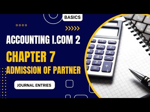 Introduction Journal Entries | Chapter 7 Admission of Partner | I.COM Part 2 Accounting