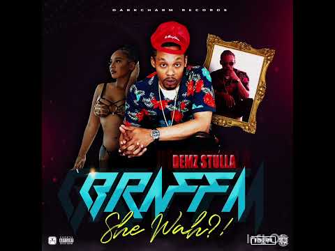 DEMZ STULLA - BRAFFA SHE WAH?!