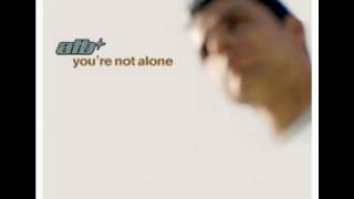 ATB - You&#39;re Not Alone [Airplay Mix]