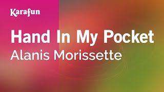 Hand In My Pocket - Alanis Morissette | Karaoke Version | KaraFun