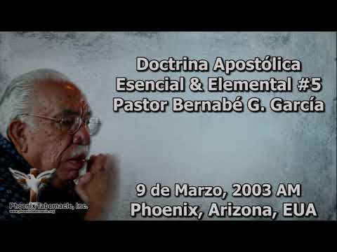 2021-0616-Doctrina Apostólica Esencial Para El Tabernáculo Phoenix #5 -  Pastor Bernabé G. García