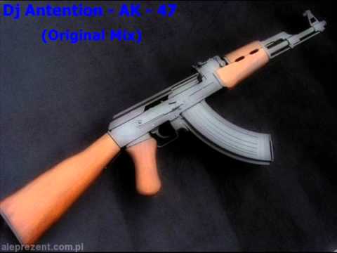 Dj Antention - AK - 47 (Original Mix)