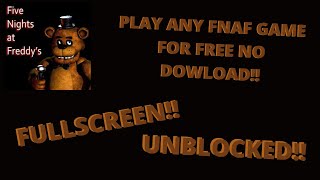 Play FNAF for Free No Download!! *UNBLOCKED AND FULLSCREEN!*