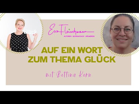Auf ein Wort zum Thema Glück mit Bettina Kern