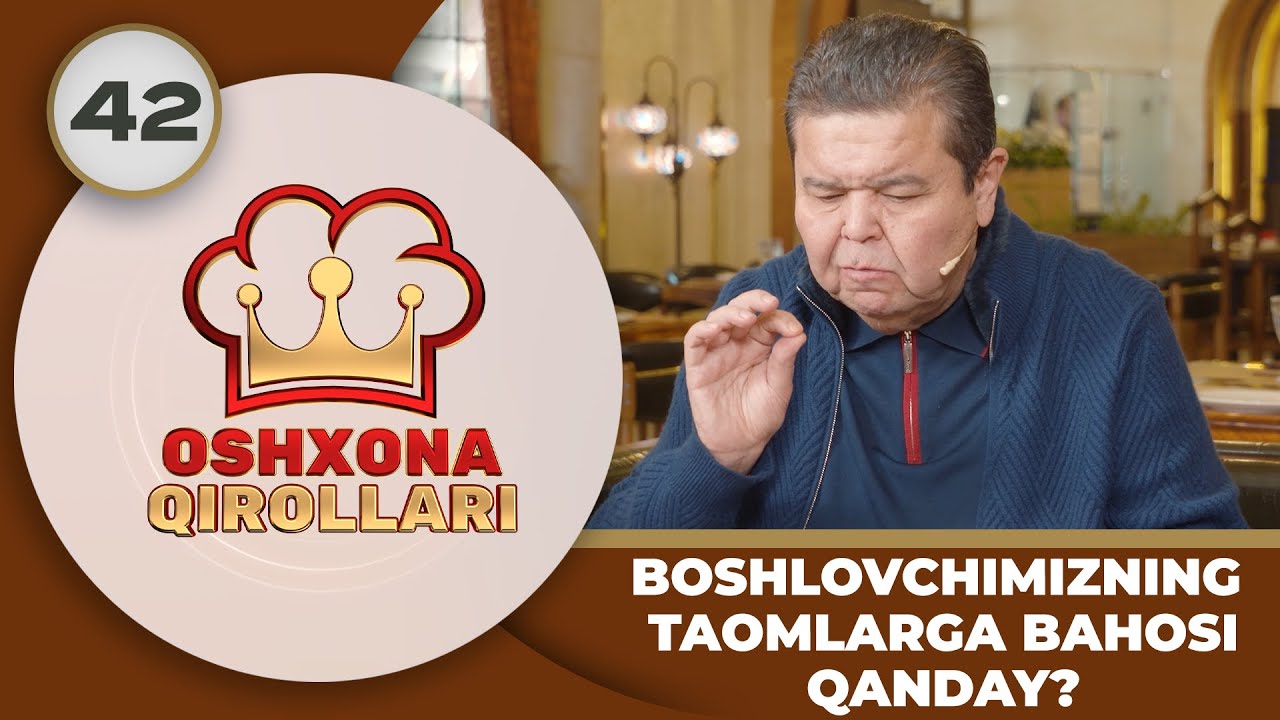 Oshxona Qirollari 2-Mavsum 42-son BOSHLOVCHMIZNING TAOMLARGA BAHOLARI QANDAY?