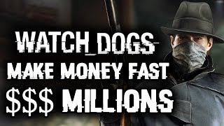 Watch Dogs How to Make Money FAST: Millions! Rich Bank Account, Best Car Location!
