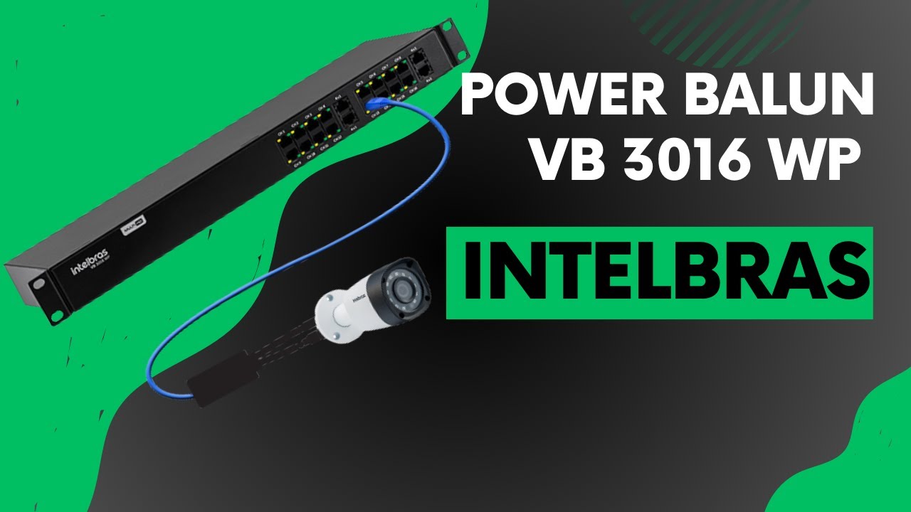COMO USAR POWER BALUN / POWER BALUN INTELBRAS VB 3016 WP