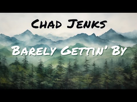 Chad Jenks - Barely Gettin' By (Lyric Video)