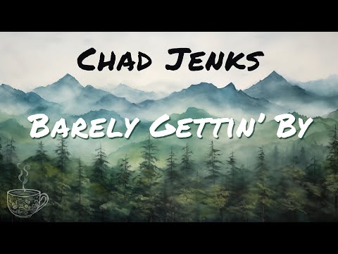 Barely Gettin By - Chad Jenks